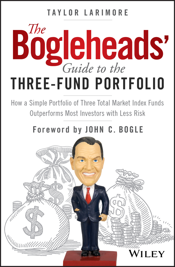 The bogleheads' guide to the three-fund portfolio: how a simple portfolio of three total market index funds outperforms most investors with less risk Ebook